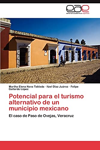 9783845494821: Potencial para el turismo alternativo de un municipio mexicano: El caso de Paso de Ovejas, Veracruz (Spanish Edition)