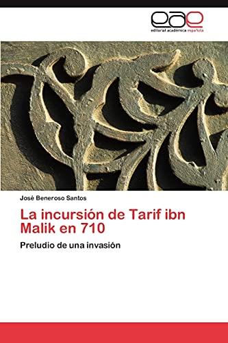 Imagen de archivo de La Incursion de Tarif Ibn Malik En 710 a la venta por Ria Christie Collections