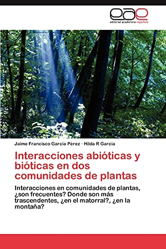 Imagen de archivo de Interacciones Abioticas y Bioticas En DOS Comunidades de Plantas a la venta por Chiron Media