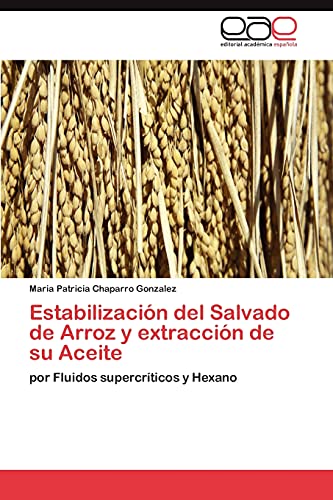 Beispielbild fr Estabilizacin del Salvado de Arroz y extraccin de su Aceite zum Verkauf von Agapea Libros