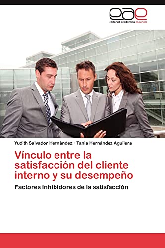 Stock image for Vinculo entre la satisfaccion del cliente interno y su desempeno for sale by Chiron Media