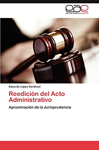 9783845496153: Reedicin del Acto Administrativo: Aproximacin de la Jurisprudencia (Spanish Edition)