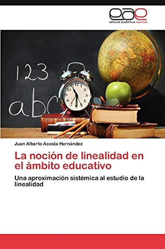 Stock image for La Nocion de Linealidad En El Ambito Educativo for sale by Ria Christie Collections