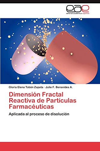 Stock image for Dimensin Fractal Reactiva de Partculas Farmacuticas: Aplicada al proceso de disolucin (Spanish Edition) for sale by Lucky's Textbooks