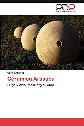 9783845496771: Cermica Artstica: Hugo Vinzio Rosselot y su obra