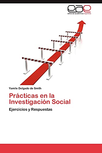 PrÃ¡cticas en la InvestigaciÃ³n Social: Ejercicios y Respuestas (Spanish Edition) (9783845497334) by Delgado De Smith, Yamile