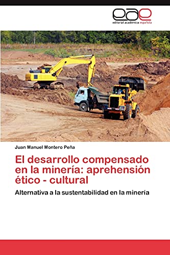 Stock image for El desarrollo compensado en la minera: aprehensi n  tico - cultural for sale by Ria Christie Collections