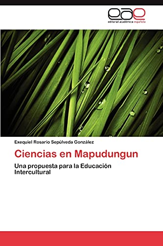 Stock image for Ciencias en Mapudungun: Una propuesta para la Educacin Intercultural (Spanish Edition) for sale by Lucky's Textbooks