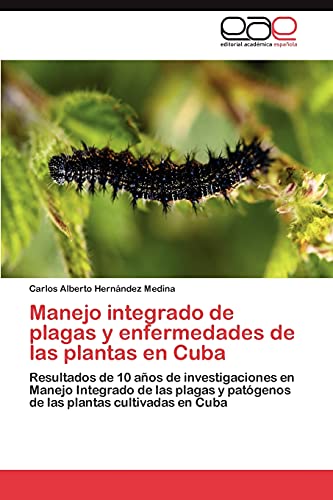 Stock image for Manejo integrado de plagas y enfermedades de las plantas en Cuba for sale by Ria Christie Collections