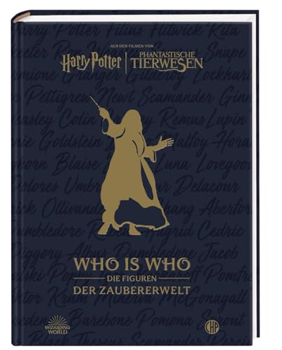 Beispielbild fr Aus den Filmen von Harry Potter und Phantastische Tierwesen: WHO IS WHO - Die Figuren der Zaubererwelt zum Verkauf von GreatBookPricesUK