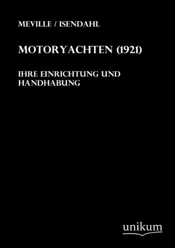 Imagen de archivo de Motorjachten - Ihre Einrichtung und Handhabung (1921) a la venta por medimops