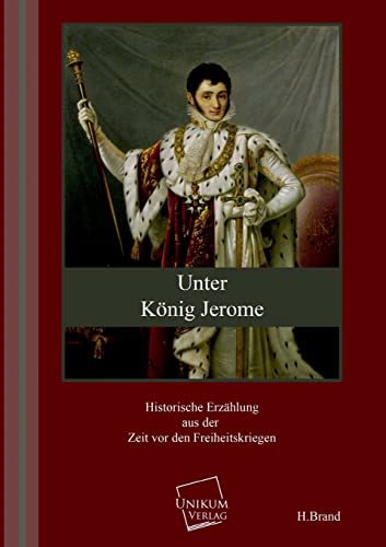 9783845700960: Unter Konig Jerome: Historische Erzhlung