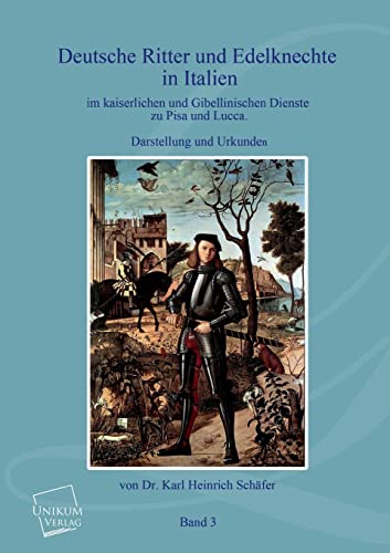 Beispielbild fr Deutsche Ritter und Edelknechte (Band III) : In Italien whrend des 14. Jahrhunderts im ppstlichen Dienste zum Verkauf von Buchpark