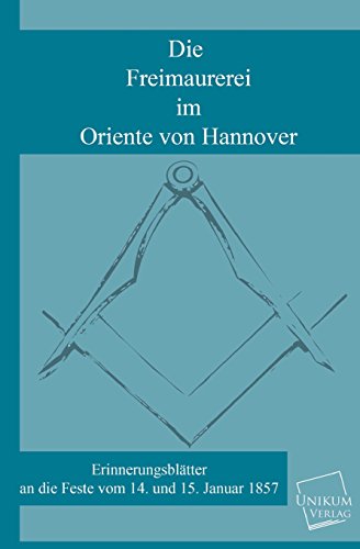 Beispielbild fr Die Freimaurerei Im Oriente Von Hannover zum Verkauf von Chiron Media