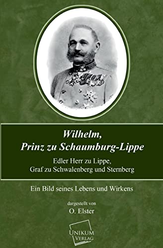 Beispielbild fr Wilhelm, Prinz Zu Schaumburg-Lippe zum Verkauf von Chiron Media