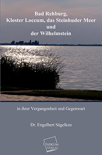 Beispielbild fr Bad Rehburg, Kloster Loccum, Steinhuder Meer, Wilhelmstein zum Verkauf von Chiron Media