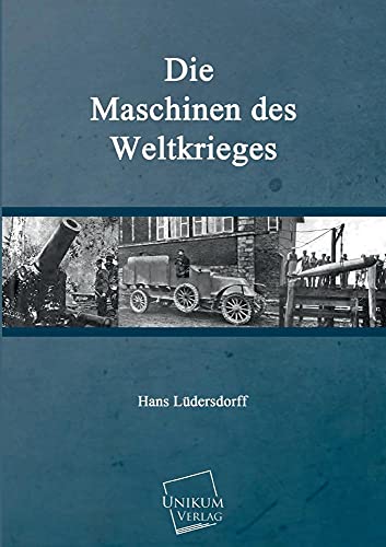 Imagen de archivo de Die Maschinen Des Weltkrieges a la venta por Chiron Media