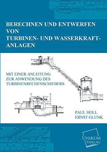 Imagen de archivo de Berechnen Und Entwerfen Von Turbinen- Und Wasserkraft-Anlagen a la venta por Chiron Media