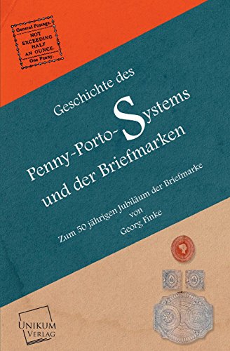 Imagen de archivo de Geschichte Des Penny-Porto-Systems Und Der Briefmarken (German Edition) a la venta por Lucky's Textbooks