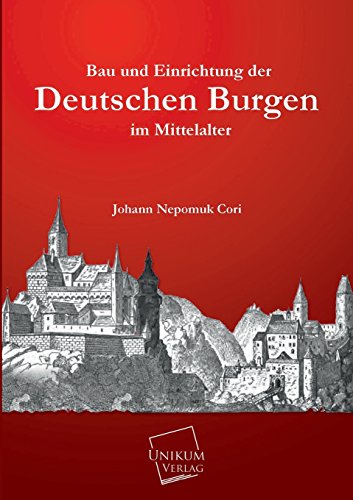 Imagen de archivo de Bau Und Einrichtung Der Deutschen Burgen Im Mittelalter a la venta por Chiron Media