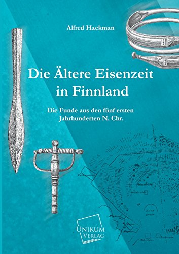 Imagen de archivo de Die Altere Eisenzeit in Finnland a la venta por Chiron Media