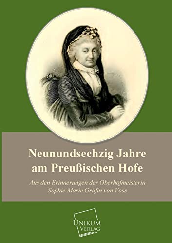 9783845702841: Neunundsechzig Jahre Am Preussischen Hofe: Aus den Erinnerungen der Oberhofmeisterin