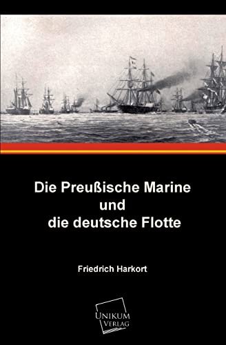 Stock image for Die Preussische Marine Und Die Deutsche Flotte (German Edition) for sale by Lucky's Textbooks