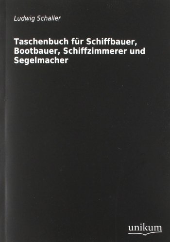 Stock image for Taschenbuch Fur Schiffbauer, Bootbauer, Schiffzimmerer Und Segelmacher (German Edition) for sale by Lucky's Textbooks