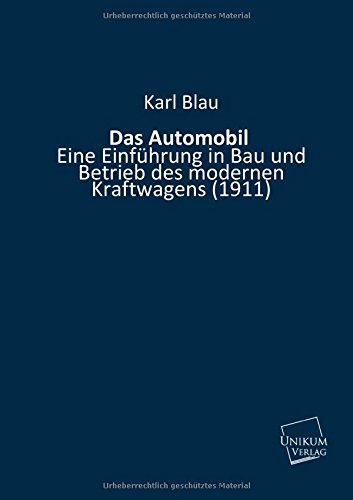 9783845710624: Das Automobil: Eine Einfhrung in Bau und Betrieb des modernen Kraftwagens (1911)