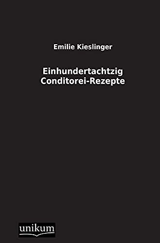 Beispielbild fr Einhundertachtzig Conditorei-Rezepte (German Edition) zum Verkauf von Lucky's Textbooks