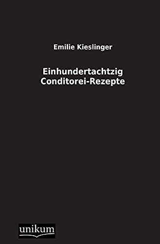 9783845710686: Einhundertachtzig Conditorei-Rezepte (German Edition)