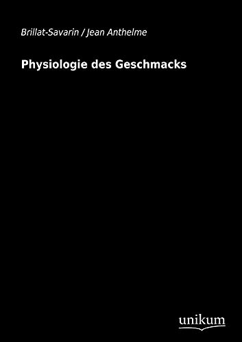 9783845710709: Physiologie des Geschmacks (German Edition)