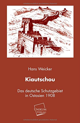 9783845710990: Kiautschou: Das deutsche Schutzgebiert in Ostasien (1908)