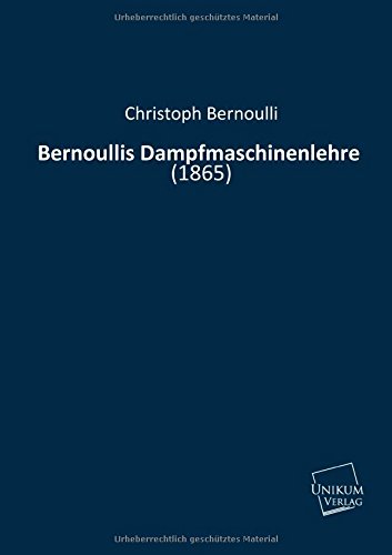 Bernoullis Dampfmaschinenlehre - Bernoulli, Christoph