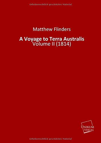 A Voyage to Terra Australis : Volume II (1814) - Matthew Flinders