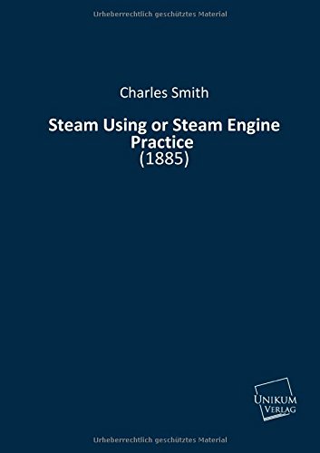 9783845712147: Steam Using or Steam Engine Practice: (1885)