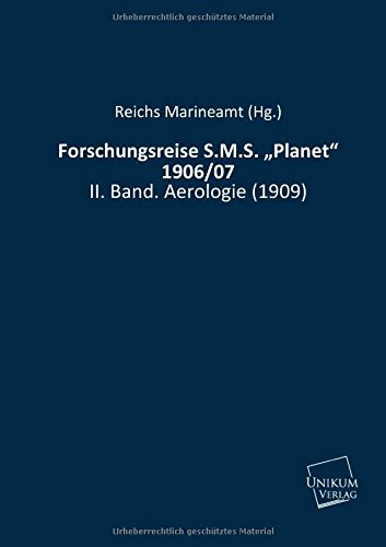 Beispielbild fr Forschungsreise S.M.S. "Planet" 1906/07: II. Band. Aerologie (1909) zum Verkauf von Buchpark