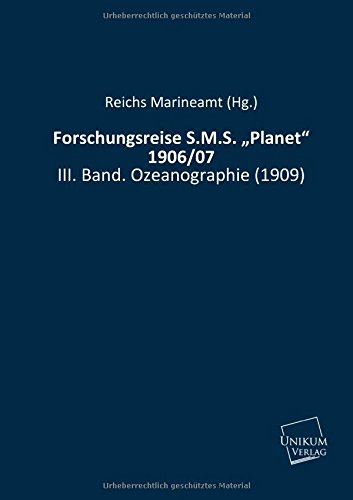 Beispielbild fr Forschungsreise S.M.S. "Planet" 1906/07: III. Band. Ozeanographie (1909) zum Verkauf von Buchpark
