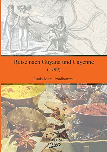 9783845713151: Reise nach Guyana und Cayenne: (1799)