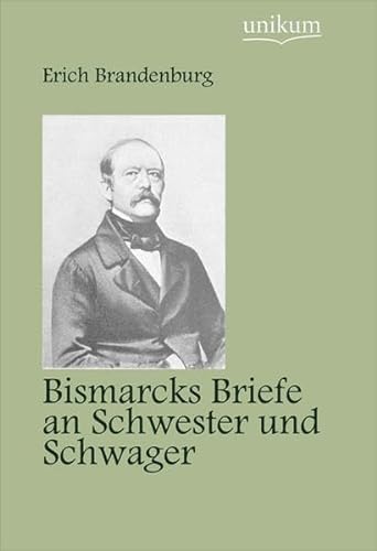 Stock image for Bismarcks Briefe an Schwester und Schwager for sale by medimops