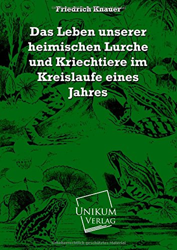 9783845721477: Das Leben unserer heimischen Lurche und Kriechtiere im Kreislaufe eines Jahres