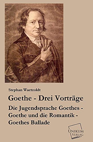 Goethe - Drei Vortrage (German Edition) (9783845722085) by Waetzoldt, Stephan