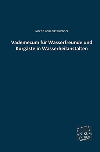 Imagen de archivo de Vademecum Fur Wasserfreunde Und Kurgaste in Wasserheilanstalten a la venta por Chiron Media