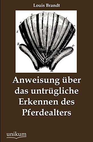 Stock image for Anweisung ber das untrgliche Erkennen des Pferdealters (German Edition) for sale by Lucky's Textbooks
