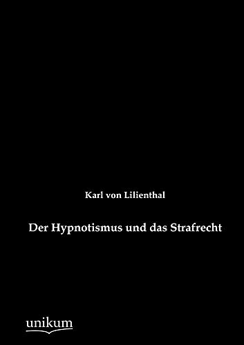 9783845723419: Der Hypnotismus und das Strafrecht