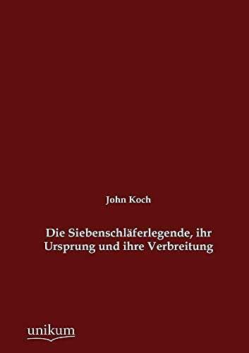 9783845723570: Die Siebenschlferlegende, ihr Ursprung und ihre Verbreitung