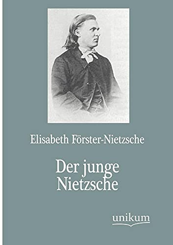 Der junge Nietzsche (German Edition) - Förster-Nietzsche, Elisabeth