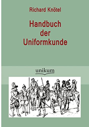 Stock image for Handbuch der Uniformkunde for sale by Blackwell's