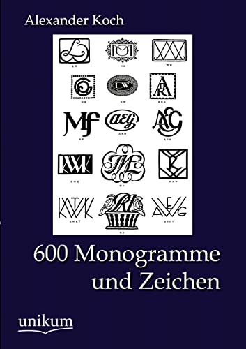 600 Monogramme und Zeichen (German Edition) (9783845723792) by Koch, Alexander