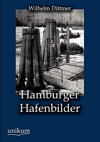 Hamburger Hafenbilder - Dittmer, Wilhelm